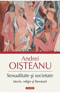 Ebook Sexualitate Si Societate. Istorie, Religie Si Literatura - Andrei Oisteanu