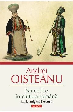 Ebook Narcotice In Cultura Romana. Istorie, Religie Si Literatura - Andrei Oisteanu
