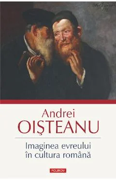 Ebook Imaginea Evreului În Cultura Română - Andrei Oisteanu