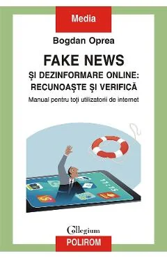 Ebook Fake News Si Dezinformare Online. Recunoaste Si Verifica - Bogdan Oprea