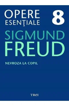 Ebook Nevroza La Copil - Opere Esentiale Vol. 8 - Sigmund Freud