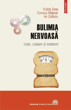 EBook Bulimia Nervose. Teorie, Evaluare Și Tratament - Ion Dafinoiu