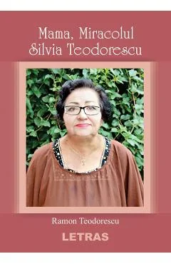Ebook Mama, Miracolul Silvia Teodorescu - Ramon Teodorescu