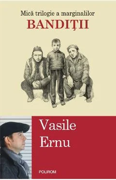 EBook Banditii. Mica Trilogie A Marginalilor - Vasile Ernu