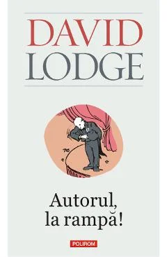 Ebook Autorul, La Rampa! - David Lodge