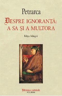 Ebook Despre Ignoranta A Sa Si A Multora - Francesco Petrarca
