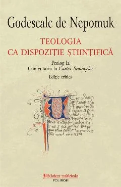 Ebook Teologia Ca Dispozitie Stiintifica: Prolog La Comentariu La Cartea Sentintelor - Godescalc Nepomuk