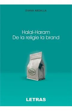 Ebook Halal-Haram. De La Religie La Brand - Diana Abdalla