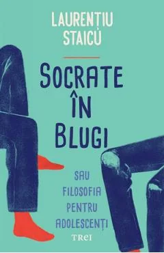 Ebook Socrate In Blugi - Laurentiu Staicu