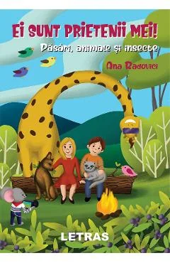 Ebook Ei Sunt Prietenii Mei! Pasari, Animale Si Insecte - Ana Radovici