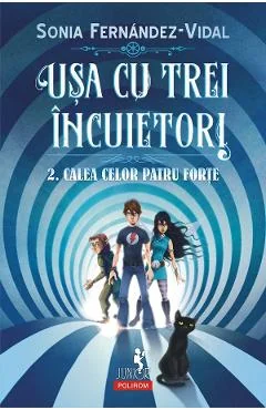 Ebook Usa Cu Trei Incuietori Vol. 2: Calea Celor Patru Forte - Sonia Fernandez-Vidal
