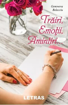 Ebook Trairi, Emotii, Amintiri... - Genoveva Belecciu