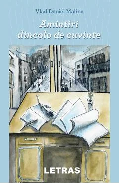 Ebook Amintiri Dincolo De Cuvinte - Vlad Daniel Malina