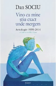 Ebook Vino Cu Mine Stiu Exact Unde Mergem - Dan Sociu