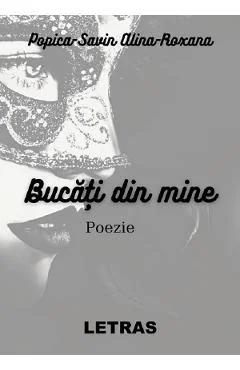 Ebook Bucati Din Mine - Alina Roxana Popica Savin