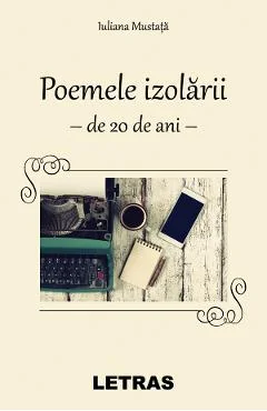 Ebook Poemele Izolarii - Iuliana Mustata