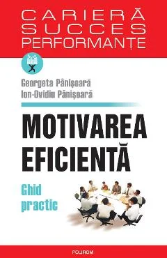 EBook Motivarea Eficienta. Ghid Practic - Ion Ovidiu Panisoara Georgeta Panisoara
