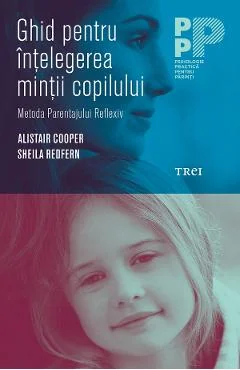 Ebook Ghid Pentru Intelegerea Mintii Copilului - Alistair Cooper