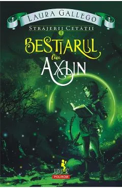 Ebook Strajerii Cetății. Vol. 1. Bestiarul Lui Axlin - Laura Gallego