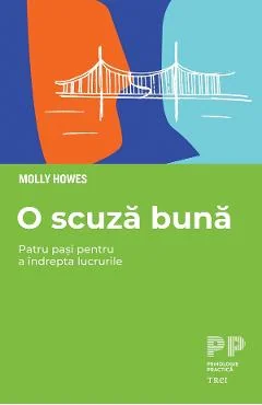 Ebook O Scuza Buna. Patru Pasi Pentru A Îndrepta Lucrurile - Molly Howes
