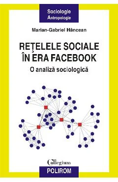Ebook Retele Sociale In Era Facebook - O Analiza Sociologica