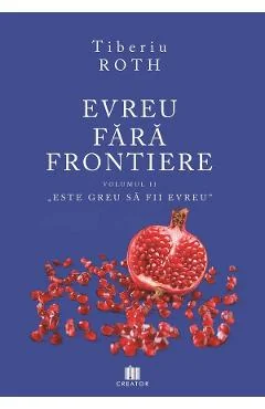 Ebook Evreu Fara Frontiere Vol. 2 - Tiberiu Roth