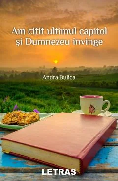 Ebook Am Citit Ultimul Capitol Și Dumnezeu Învinge - Andra Bulica