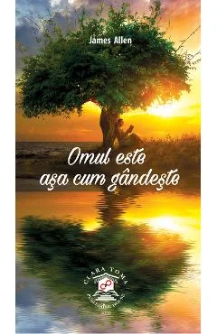 Ebook Omul Este Asa Cum Gandeste - James Allen