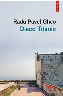Ebook Disco Titanic - Pavel Gheo Radu