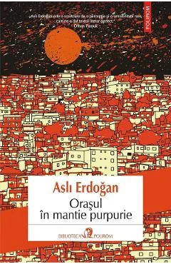 Ebook Orasul In Mantie Purpurie - Asli Erdogan