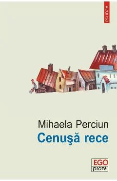 Ebook Cenusa Rece - Mihaela Perciun