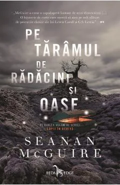 Ebook Copii în Deriva Vol. 2 Pe Tărâmul De Rădăcini Și Oase - Seanan McGuire