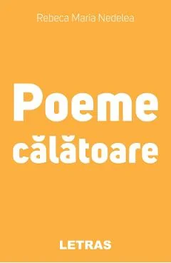 Ebook Poeme Calatoare - Rebeca Maria Nedelea