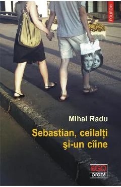 Ebook Sebastian, Ceilalti Si-un Caine - Mihai Radu