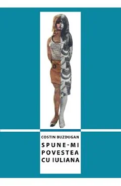 Ebook Spune-Mi Povestea Cu Iuliana - Costin Buzdugan