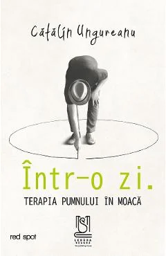 Ebook Intr-O Zi. Terapia Pumnului In Moaca - Catalin Ungureanu