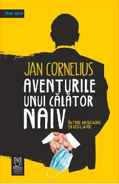 Ebook Aventurile Unui Calator Naiv, Intre Miscare Si Izolare - Cornelius, Jan