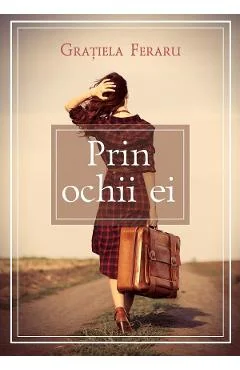 Ebook Prin OchiI Ei - Gratiela Feraru