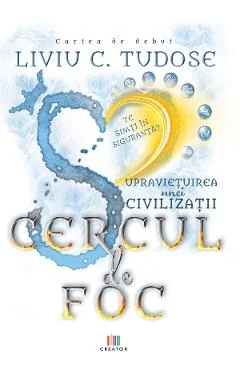 Ebook Supravietuirea Unei Civilizatii. Cercul De Foc - Liviu C. Tudose