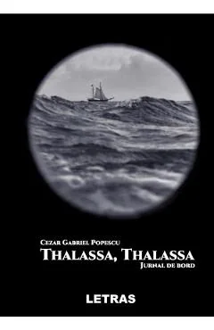 Ebook Thalassa, Thalassa. Jurnal De Bord - Cezar Gabriel Popescu