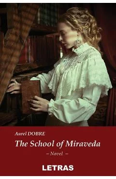 Ebook The School Of Miraveda - Aurel Dobre