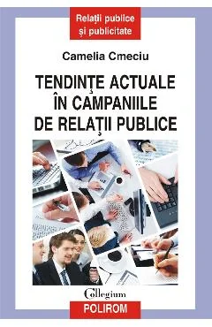 Ebook Tendinte Actuale In Campaniile De Relatii Publice - Camelia Cmeciu