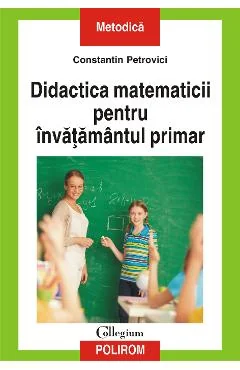 Ebook Didactica Matematicii Pentru Invatamantul Primar - Constantin Petrovici