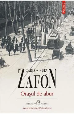 Ebook Orașul De Abur - Carlos Ruiz Zafon