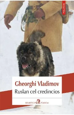 Ebook Ruslan Cel Credincios. Povestea Unui Caine De Paza - Gheorghi Vladimov