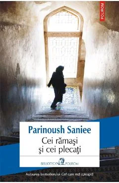 Ebook Cei Ramasi Si Cei Plecati - Parinoush Saniee