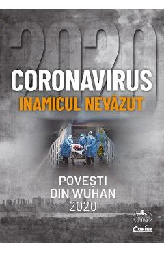 Ebook Coronavirus, Inamicul Nevăzut. Povesti Din Wuhan 2020