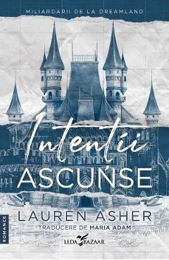 Ebook Intenții Ascunse. Seria Miliardarii De La Dreamland Vol.1 - Lauren Asher