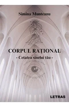 EBook Corpul Rational. Cetatea SInelui Tau - Simina Munteanu