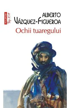Ebook Ochii Tuaregului - Alberto Vazquez-Figueroa